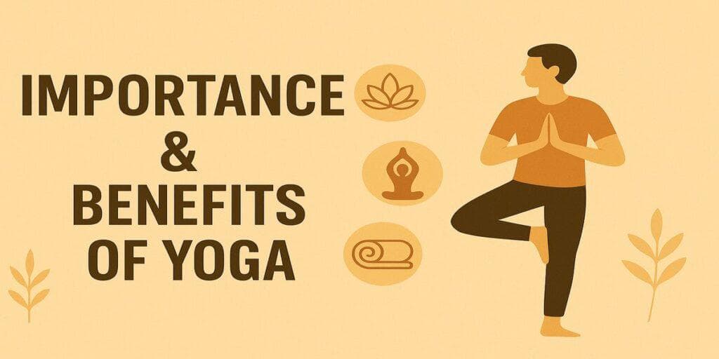 Importance & Benefits of Yoga